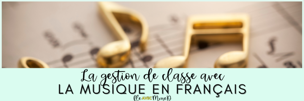 Blog header image. Text reads 'la gestion de classe avec le musique en français". 