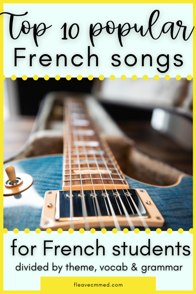 Text on the pin reads : top 10 popular French songs for French students ; divided by theme, vocab & grammar. The pin contains a photo of a guitar.