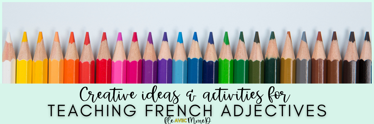 Fun and easy ideas for teaching French adjectives - Mme R's French Resources