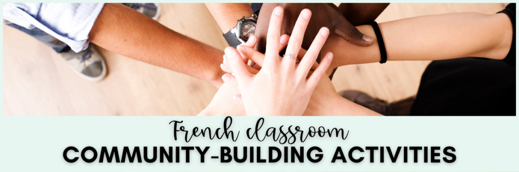 Blog header image: a picture of students putting their hands in a circle.
Text reads: "French classroom community-building activities"